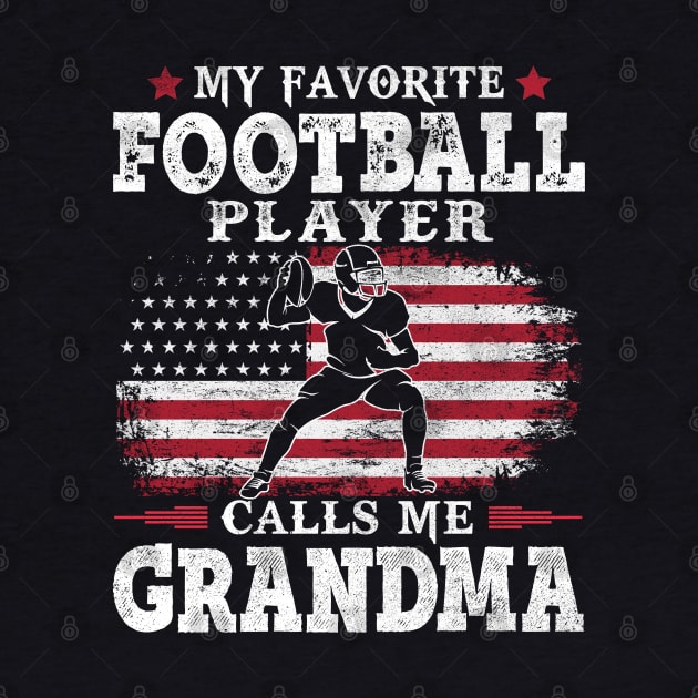 My Favorite Football Player Calls Me Grandma USA Flag Patriot Mother Gift by justinacedric50634